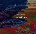 Glossolalia - CD Audio di Blaine Reininger