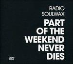 Part of the Weekend Never Dies - CD Audio + DVD di Soulwax