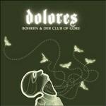 Dolores - CD Audio di Bohren & Der Club of Gore