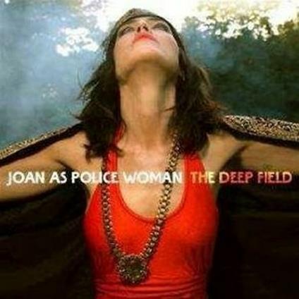 The Deep Field - CD Audio di Joan As Police Woman