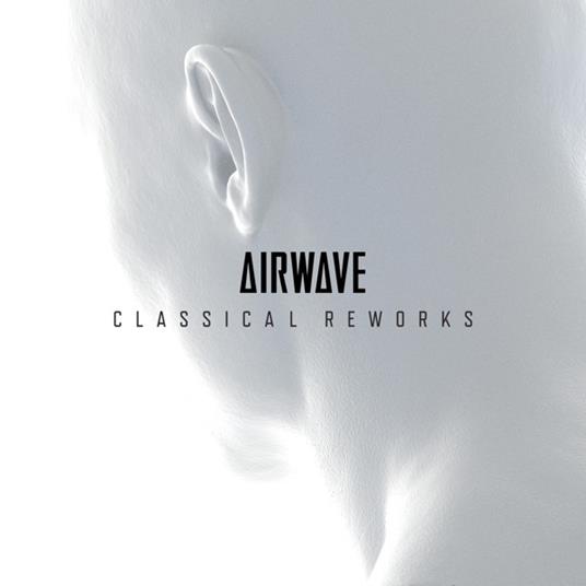 Classical Reworks - CD Audio di Airwave