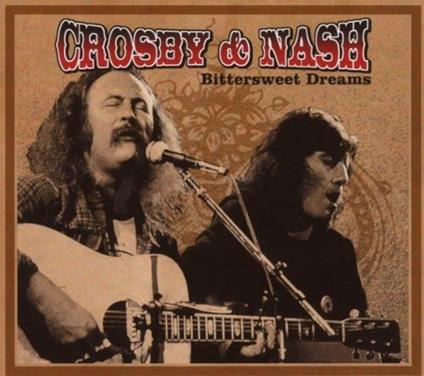 Bittersweet Dreams - CD Audio di Crosby & Nash