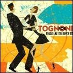 Boogie Like You Never Did - CD Audio di Rob Tognoni