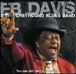 You Can Still Take it or Leave it (Remastered Edition) - CD Audio di EB Davis,Greyhound Blues Band