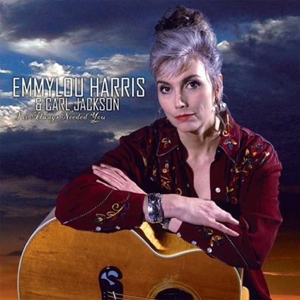 I've Always Needed You - CD Audio di Emmylou Harris