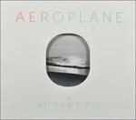 We Can't Fly - CD Audio di Aeroplane