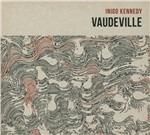 Vaudeville - CD Audio di Inigo Kennedy