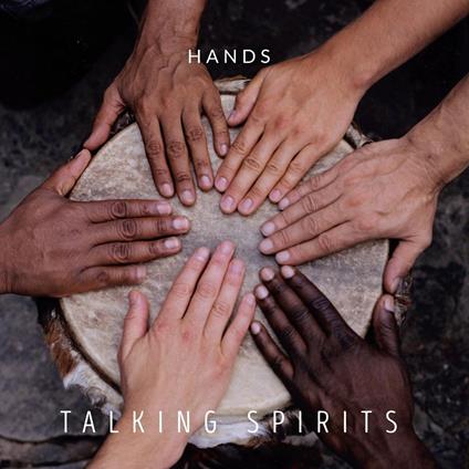 Hands - CD Audio di Talking Spirits