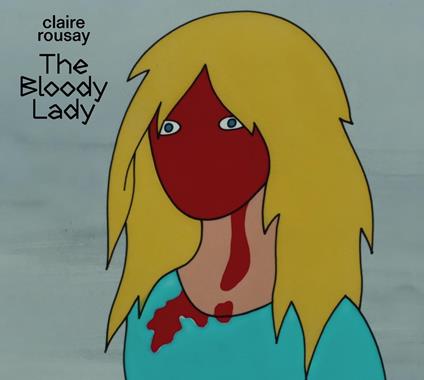 The Bloody Lady - CD Audio di Claire Rousay