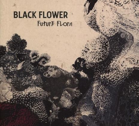 Future Flora - CD Audio di Black Flower