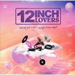 12 Inch Lovers 8