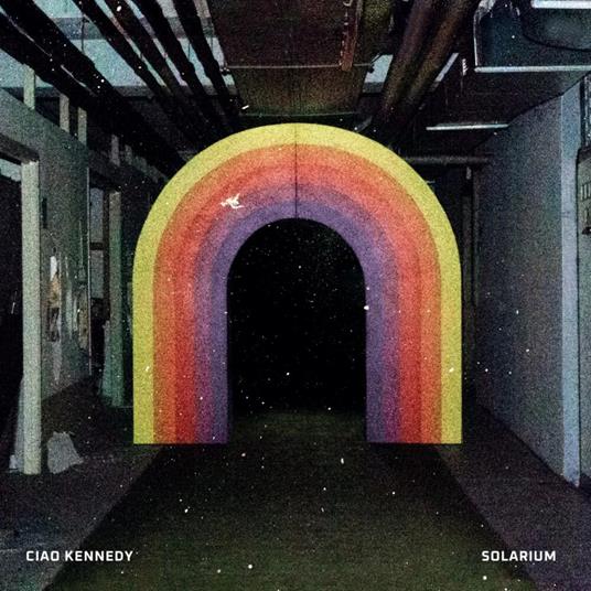 Solarium - Vinile LP di Ciao Kennedy