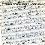 Spielt Noise Boys - CD Audio di Stephan Eicher