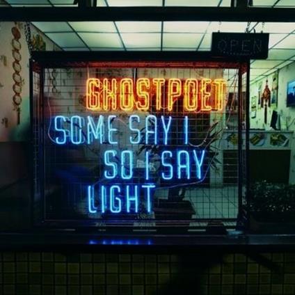 Some Say I so I Say Light - CD Audio di Ghostpoet