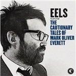 The Cautionary Tales of Mark Oliver Everett - CD Audio di Eels