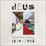 Selected Songs 1994-2104 - CD Audio di Deus