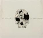 We Are Undone - CD Audio di Two Gallants