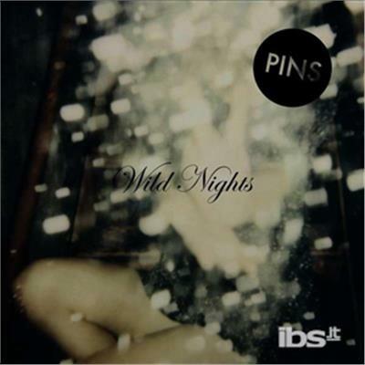Wild Nights - CD Audio di Pins