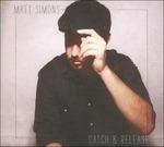 Catch & Release (Deluxe) - CD Audio di Matt Simons
