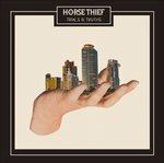 Trials & Truths - Vinile LP di Horse Thief
