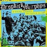 11 Short Stories of Pain and Glory - CD Audio di Dropkick Murphys
