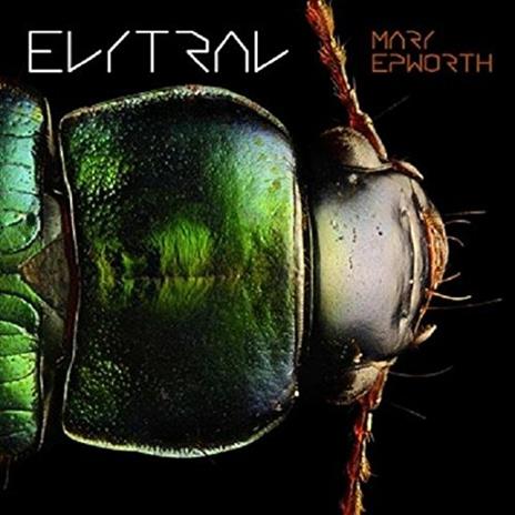 Elytral - CD Audio di Mary Epworth