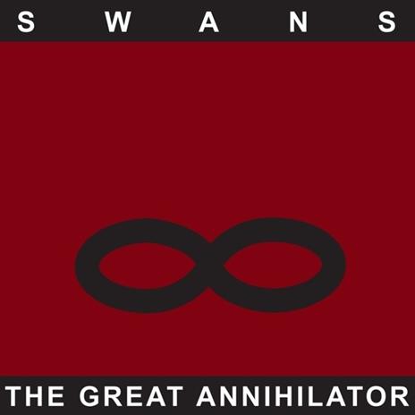The Great Annihilator (Remastered) - Vinile LP di Swans