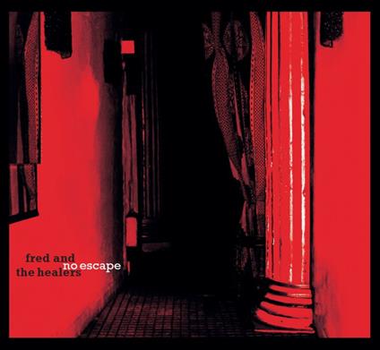 No Escape - CD Audio di Fred and the Healers