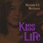 Myriam G.S. Mestiaen - Kiss Of Life