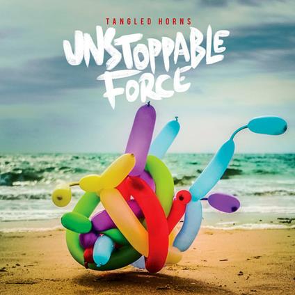 Unstoppable Force - Vinile LP di Tangled Horns