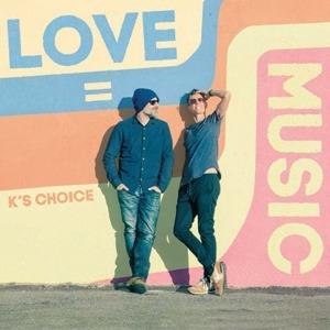 Love = Music - CD Audio di K's Choice