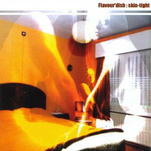 Skin-Tight - CD Audio di Flavour Dish