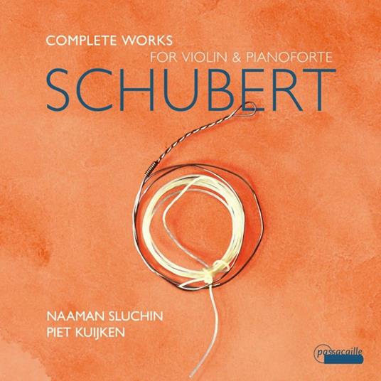 Complete Works For Violin & Piano - CD Audio di Franz Schubert,Piet Kuijken