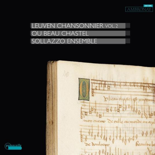 Leuven Chansonnier Vol. 2 - Ou Beau Chastel - CD Audio di Sollazzo Ensemble