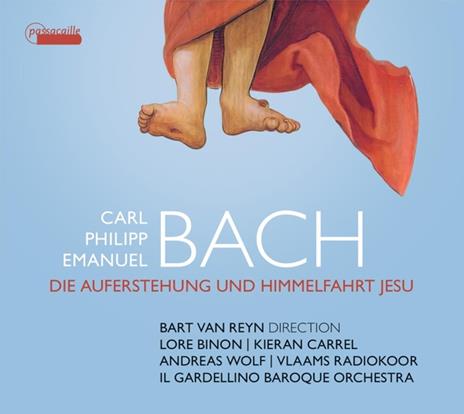 C.P.E. Bach. Die Auferstehung Und Himmelfahrt Jesu - CD Audio di Lore - Kieran Carrel - Andreas Wolf - Il Gardellino - Binon