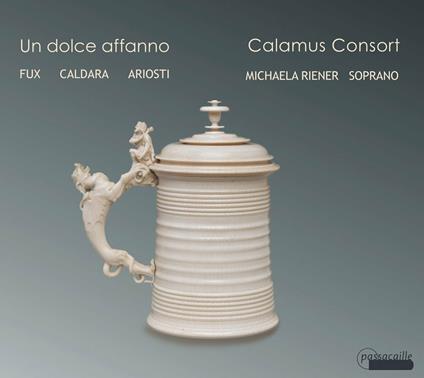 Un Dolce Affanno - CD Audio di Calamus Consort
