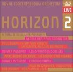 Horizon 2. Un tributo a Olivier Messiaen - SuperAudio CD ibrido di Olivier Messiaen,George Benjamin,Royal Concertgebouw Orchestra