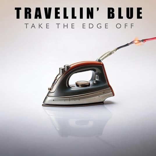 Take The Edge Off - Vinile LP di Travellin' Blue