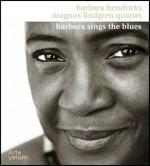 Barbara Sings the Blues - CD Audio di Barbara Hendricks,Magnus Lindgren