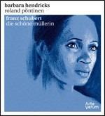 Die Schöne Müllerin - CD Audio di Franz Schubert,Barbara Hendricks,Roland Pöntinen
