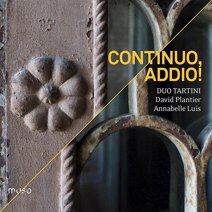 Continuo Addio! Duetti e sonate - CD Audio di David Plantier,Duo Tartini