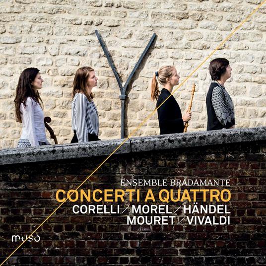 Concerti a quattro - CD Audio di Arcangelo Corelli,Antonio Vivaldi,Jean-Joseph Mouret,Georg Friedrich Händel,Jacques Morel,Ensemble Bradamante