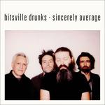 Sincerely Average - Vinile LP di Hitsville Drunks