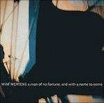 A Man of No Fortune - CD Audio di Wim Mertens