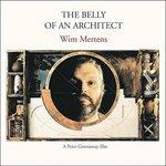 Belly of An Architect - CD Audio di Wim Mertens