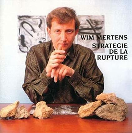 Strategie De La Rupture - CD Audio di Wim Mertens