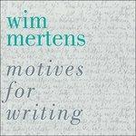 Motives For Writing - CD Audio di Wim Mertens