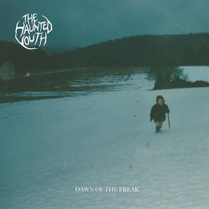 Dawn Of The Freak - CD Audio di Haunted Youth