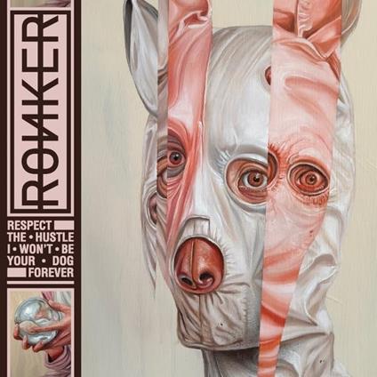 Respect The Hustle I Wont Be Your Dog Forever - Vinile LP di Ronker