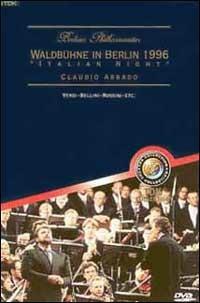 Waldbuhne 1996. Italian Night - DVD di Angela Gheorghiu,Bryn Terfel,Sergei Larin,Claudio Abbado,Berliner Philharmoniker